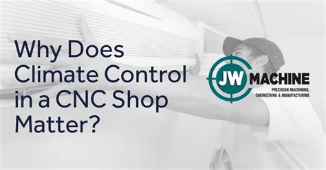 cnc machine no climate control|cnc shop climate change.